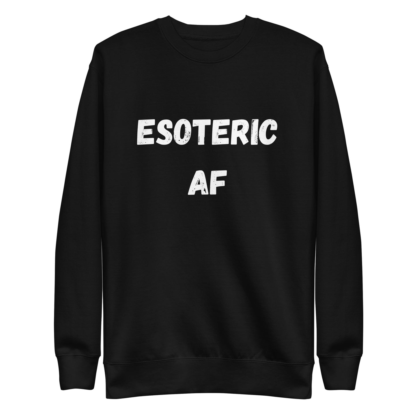 Esoteric AF | Unisex Premium Sweatshirt